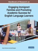 Handbook of Research on Engaging Immigrant Families and Promoting Academic Success for English Language Learners (en Inglés)