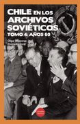 Chile en los archivos soviéticos: años 60, Tomo 4