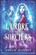 L'Ordre des Sorciers: Tome 7 (en Francés)