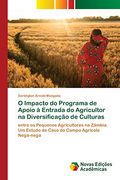 O Impacto do Programa de Apoio à Entrada do Agricultor na Diversificação de Culturas: Entre os Pequenos Agricultores na Zâmbia. Um Estudo de Caso do Campo Agrícola Nega-Nega (en Portugués)