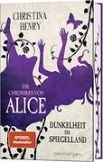 Dunkelheit im Spiegelland Chroniken von Alice 3 (en Alemán)