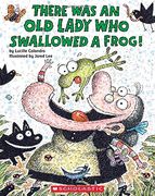 There Was an Old Lady Who Swallowed a Frog! (en Inglés)
