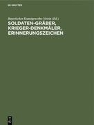 Soldaten-Gräber, Krieger-Denkmäler, Erinnerungszeichen: Entwürfe und Vorschläge
