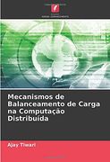 Mecanismos de Balanceamento de Carga na Computação Distribuída (en Portugués)
