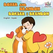 Boxer and Brandon (English Serbian children's book): Serbian Kids Book (English Serbian Bilingual Collection)