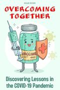 Overcoming Together: Discovering Lessons in the COVID-19 Pandemic (en Inglés)