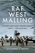 Raf West Malling: The Raf's First Night Fighter Airfield - Wwii to the Cold war (en Inglés)