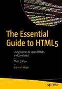The Essential Guide to Html5: Using Games to Learn Html5 and Javascript (en Inglés)