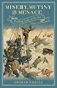 Misery, Mutiny and Menace: Thrilling Tales of the Sea: Volume two (2) (en Inglés)