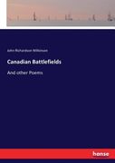Canadian Battlefields: And Other Poems de John Richardson Wilkinson(Hansebooks)