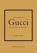 Little Book of Gucci: The Story of the Iconic Fashion House (Little Book of Fashion) (en Inglés)
