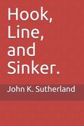 Hook, Line, and Sinker. (en Inglés)