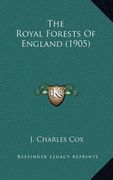the royal forests of england (1905) (en Inglés)
