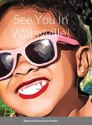 See You In Watsyville (en Inglés)