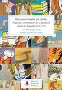 Los Discursos Visuales del Cambio. Rupturas y Continuidades de la Caricatura Política en España (1923-1977)