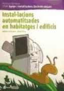 Instal·lacions automatitzades en habitatges i edifics : CFGM equips i instalacions electrotècniques, electricitat electrònica