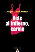 Vete al Infierno, Cariño (in Spanish)