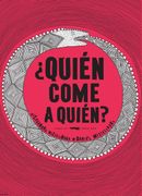 Quién Come a Quién?
