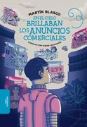 EN EL CIELO BRILLABAN LOS ANUNCIOS COMER