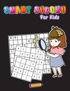 Smart Sudoku For Kids: Standard 9x9 And Mini Sudoku Puzzles (4x4 & 6x6) For Smart Kids - Easy To Hard - with Coloring Pages - Improves Memory (en Inglés)