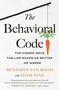 The Behavioral Code: The Hidden Ways the law Makes us Better or Worse (en Inglés)