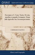 Excerpta ex C. Corn. Tacito. De situ, moribus et populis Germaniæ. Etiam Julii Agricolæ vita. In usum juventutis. (en Latin)