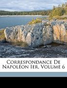 Correspondance De Napoléon Ier, Volume 6 (en Francés)
