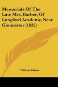 memorials of the late mrs. barber, of longford academy, near gloucester (1822)