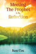 Meeting The Prophet In My Reflection (en Inglés)