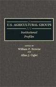u.s. agricultural groups: institutional profiles (en Inglés)