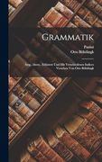 Grammatik; Hrsg. , Übers. , Erläutert und mit Verschiedenen Indices Versehen von Otto Böhtlingk (en Alemán)