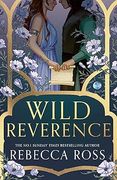 Wild Reverence: the epically romantic, richly imagined new fantasy for 2025 from the bestselling author of DIVINE RIVALS