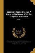 Spenser's Faerie Queene. A Poem in Six Books; With the Fragment Mutabilite; Volume 2 (en Inglés)