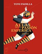Atlas de una pasión esférica