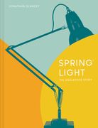 Spring Light: The Anglepoise(r) Story (en Inglés)