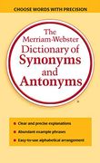 The Merriam-Webster Dictionary of Synonyms and Antonyms, Newest Edition, Mass-Market Paperback (en Inglés)