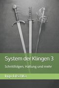 System der Klingen 3: Schrittfolgen, Haltung und mehr (en Alemán)