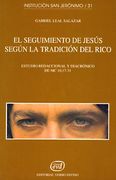 el seguimiento de jesús según la tradición del rico : estudio redaccional y diacrónico de mc 10,17-31