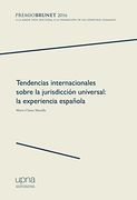 Tendencias Internacionales Sobre Jurisdicción Universal: La Experiencia Española (Colección Premio Brunet)