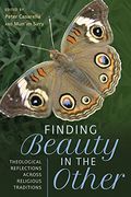 Finding Beauty in the Other: Theological Reflections Across Religious Traditions (en Inglés)