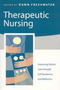 therapeutic nursing: improving patient care through self-awareness and reflection (en Inglés)