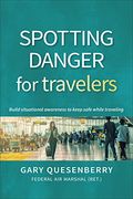 Spotting Danger for Travelers: Build Situational Awareness to Keep Safe While Traveling (Head'S up) (en Inglés)
