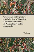 graphology and signatures - a collection of historical articles on indicators of personality found in autographs (en Inglés)