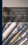 Giovanni-Battista Piranesi, 1720-1778 (en Francés)