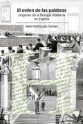 El Orden de las Palabras: Orígenes de la Filología Moderna en España: Orígenes de la Filología Moderna en España: