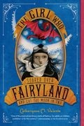 The Girl Who Soared Over Fairyland and Cut the Moon in Two (en Inglés)