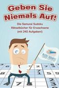 Geben Sie Niemals Auf! Die Samurai Sudoku Rätselbücher für Erwachsene (mit 240 Aufgaben!) (en Alemán)