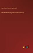 Die Verbesserung des Ehrenschutzes (en Alemán)
