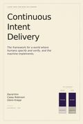 Continuous Intent Delivery. How Software Gets Built When AI Writes the Code (en Inglés)