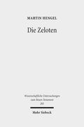 Die Zeloten: Untersuchungen Zur Judischen Freiheitsbewegung in Der Zeit Von Herodes I. Bis 70 N. Chr. (en Alemán)